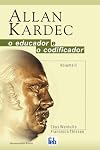 Allan Kardec, o Educador e o Codificador - Vol. II (Portuguese Edition)