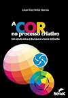 A cor no processo criativo: um estudo sobre a Bauhaus e a teoria de Goethe