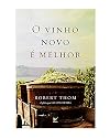 Vinho Novo &Eacute; Melhor, O