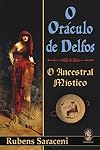 Oráculo de Delfos: o Ancestral Místico, O