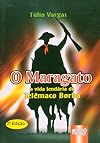 O Maragato. A Vida Lendária de Telêmaco Borba