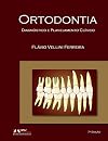 Ortodontia. Diagnóstico e Planejamento Clínico