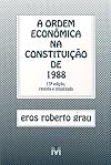 A ordem economica na Constituicao de 1988: Interpretacao e critica (Portuguese Edition)