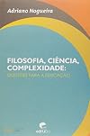 Filosofia, Ciencia, Complexidade - Questoes Para A Educacao