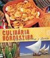 Culinaria Nordestina: Encontro De Mar E Sertao (Northeast Cuisine)