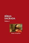 Bíblia Sagrada. Santos Evangelhos - Volume 1