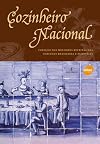 O Cozinheiro Nacional - Coleção Das Melhores Receitas das Cozinhas Brasileira e Européias