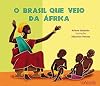 Brasil Que Veio Da Africa (Em Portuguese do Brasil)