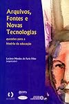 Arquivos, Fontes E Novas Tecnologias (Em Portuguese do Brasil)