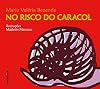No Risco do Caracol