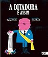 Ditadura e Assim, A - Coleao Boitata
