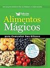 Alimentos M&aacute;gicos Para Controlar Sua Glicose (Em Portuguese do Brasil)