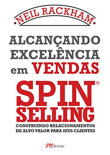 Capa de Alcançando Excelência em Vendas - Spin Selling, Neil Rackham