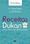 Receitas Dukan: Minha Dieta Em 300 Receitas (Em Portugues do Brasil)