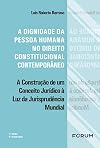 Dignidade da Pessoa Humana no Direito Constitucional Contemporaneo, A