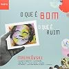 O QUE É BOM, O QUE É RUIM