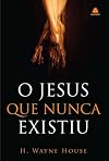 O jesus que nunca existiu