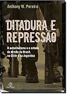 Ditadura e repressão - O autoritarismo e o estadfo de direito no Brasil, no Chile e na Argentina