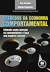 Segredos da Economia Comportamental. Entenda Como Pensam os Consumidores e Faça Seu Negócio Crescer (Em Portuguese do Brasil)