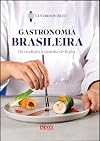 Gastronomia brasileira: da tradi&ccedil;&atilde;o &agrave; cozinha de fus&atilde;o