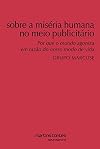 Sobre a miséria humana no meio publicitário