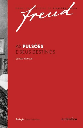 Capa do livro Freud - As pulsões e seus destinos – Edição bilíngue