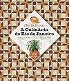 A Culinaria do Rio de Janeiro da Colonia a Atualidade (Em Portugues do Brasil)