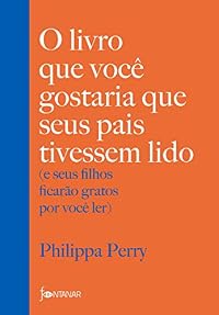 Capa do livro O livro que você gostaria que seus pais tivessem lido
