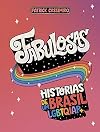 Fabulosas Historias de um Brasil LGBTQIAP (Em Portugues do Brasil)