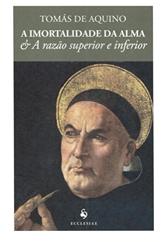 Capa do livro A Imortalidade da Alma a A Razão Superior e Inferior