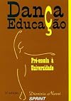 Dança Educação. Pré-Escola à Universidade