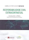 Responsabilidade civil extracontratual: causalidade jurídica: seleção das consequências do dano.