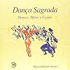 Dança Sagrada Deuses, Mitos E Ciclos