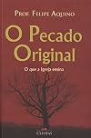 O Pecado Original. O que a Igreja Ensina