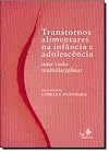 Transtornos alimentares na infância e adolescência. Uma visão multidisciplinar