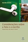 Considerações Sobre a Fala e a Escrita. Fonologia em Nova Chave- Volume I (Em Portuguese do Brasil)
