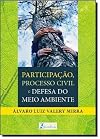 Participacao, Processo Civil e Defesa do Meio Ambiente