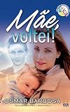 M&atilde;e, Voltei (Portuguese Edition)