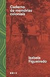 Caderno de Memorias Coloniais (Em Portugues do Brasil)