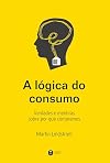 A Logica do Consumo (Em Portugues do Brasil)