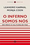 O Inferno Somos Nos. Do Odio a Cultura de Paz (Em Portugues do Brasil)