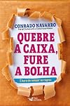 Quebre a Caixa Fure a Bolha - E hora de romper as regras (Em Portugues do Brasil)