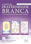 Tarot da Fraternidade Branca: E as Cartas Sagradas dos 12 Raios