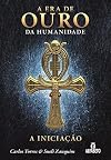 A Era de Ouro da Humanidade A iniciação
