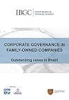Corporate Governance in Family-Owned Companies: Outstanding cases in Brazil