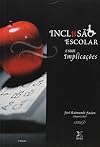 Inclusao Escolar E Suas Implicacoes