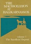 The Maussolleion at Halikarnassos : reports of the Danish Archaeological Expedition to Bodrum, Vol. The Sacrificial Deposit