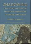 Shadowing: And Other Techniques for Doing Fieldwork in Modern Societies