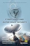 Cyber Space and Outer Space Security
