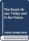 The Royal Library today and in the future